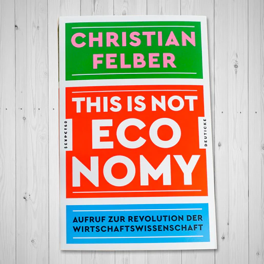 This is not economy: Aufruf zur Revolution der Wirtschaftswissenschaft