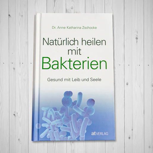 Natürlich heilen mit Bakterien
